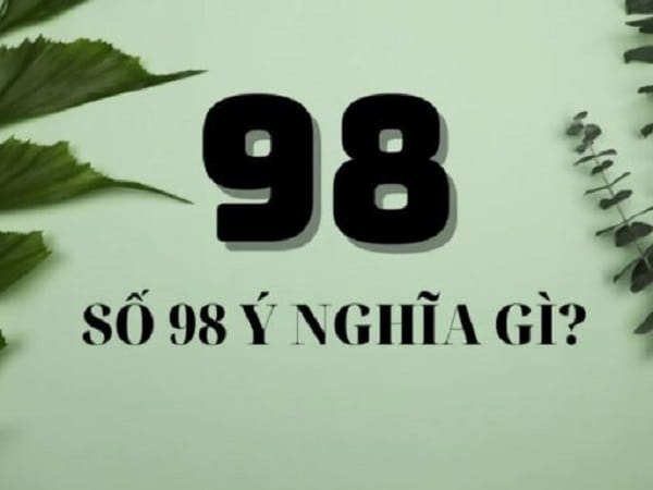 so 98 co y nghia gi